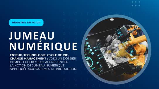 Jumeau numérique dans l’industrie : le dossier complet !
